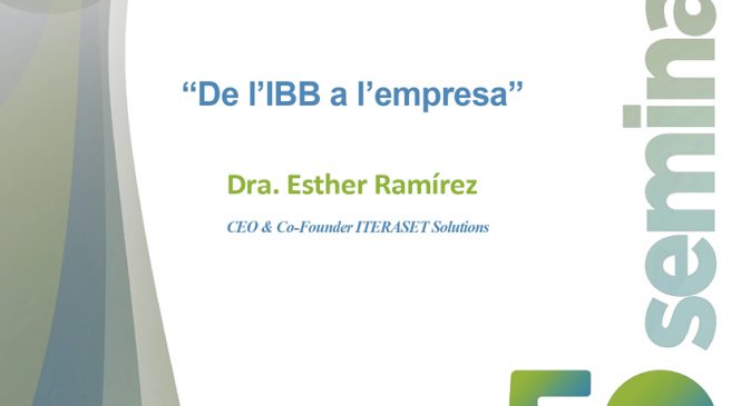 SEMINARIS 50 Aniversari IBB: Dr. Esther Ramírez “De l’IBB a l’empresa”
